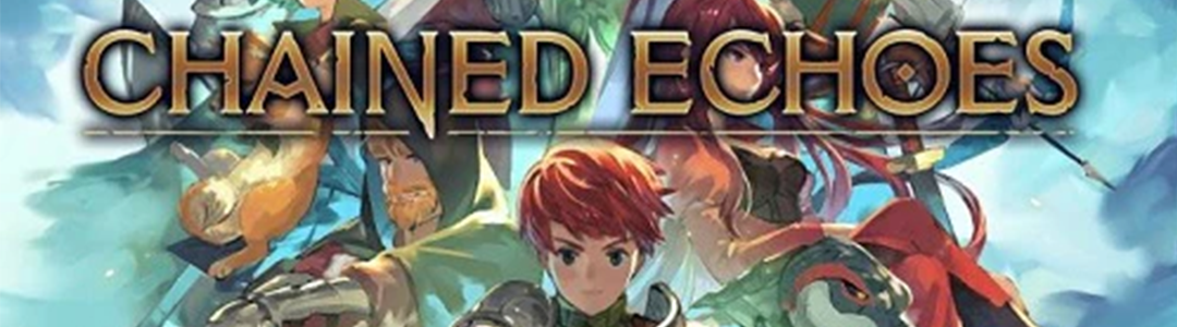 Chained Echoes Update／チェインド・エコーズに関する近況報告